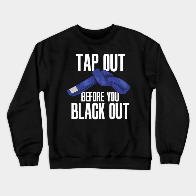 JIU JITSU / MMA: Tap Out Gift Crewneck Sweatshirt by woormle